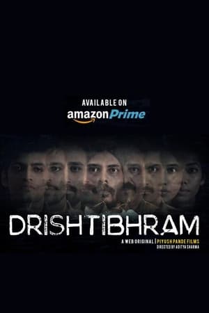 Drishtibhram (2019) Season 1 Hindi Web Series[Complete] Movie Poster