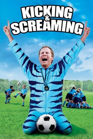 Kicking & Screaming (2005) Hindi Dual Audio [880MB] Movie Poster